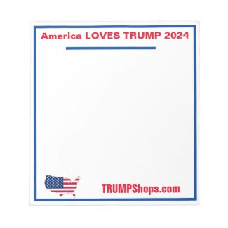 America LOVES TRUMP 2024 notepad