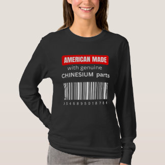 America Made with genuine Chinesium parts T-Shirt