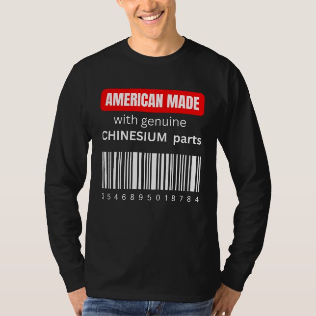America Made with genuine Chinesium parts T-Shirt (Front)