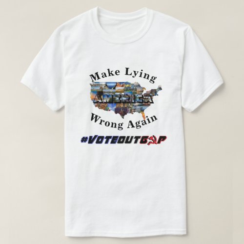 AMERICA Make Lying Wrong Again T_Shirt