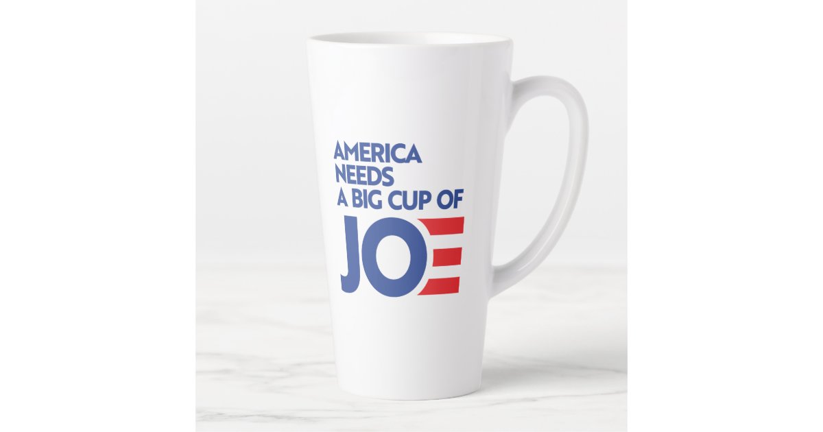 America Needs a Big Cup of Joe | Zazzle