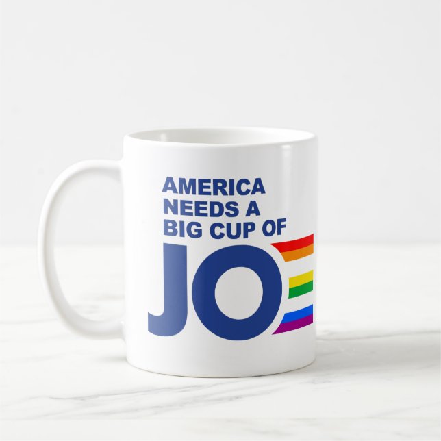 AMERICA NEEDS A BIG CUP OF JOE (LGBTQ PRIDE)
