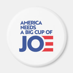 America Needs a Big Cup of Joe Magnet