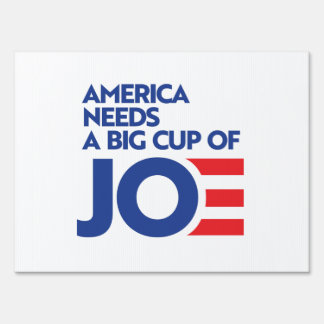 America Needs a Big Cup of Joe Sign