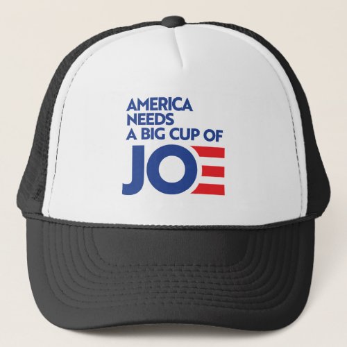 America Needs a Big Cup of Joe Trucker Hat