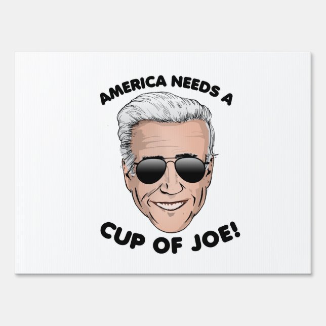 America Needs a Cup of Joe 2020 Sign (Front)