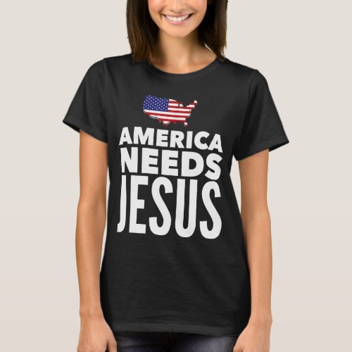 America Needs Jesus Christian Salvation Gospel Bib T_Shirt