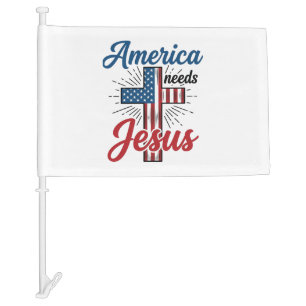 America Needs Jesus Patriotic Cross Shirt Design_1 Car Flag