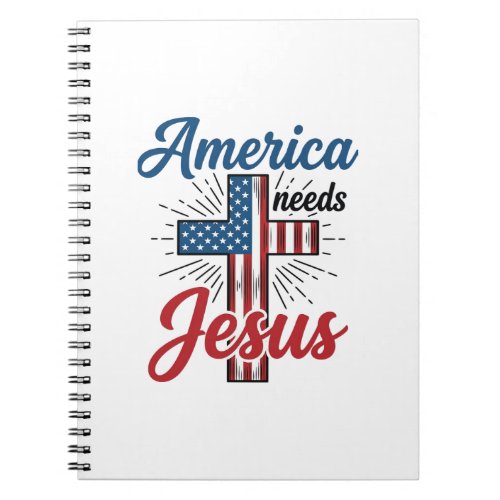 America Needs Jesus Patriotic Cross Shirt Design_1 Notebook