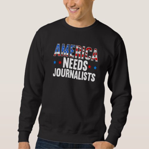 America Needs Journalist Headline Correspondent Jo Sweatshirt