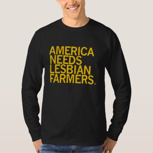 America Needs Lesbian Farmers T_Shirt
