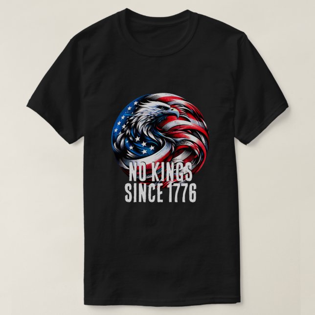 America No Kings Since 1776 T-Shirt (Design Front)