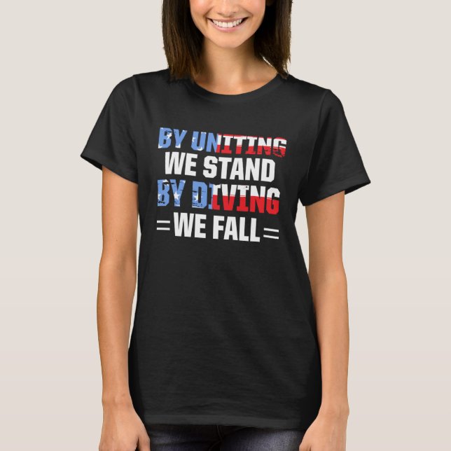 America Patriotic By Uniting We Stand By Dividing  T-Shirt (Front)