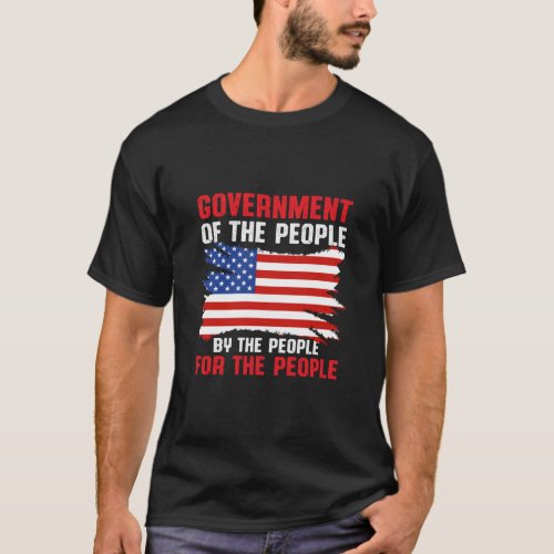 America Patriotic  Government Of The People By The T_Shirt