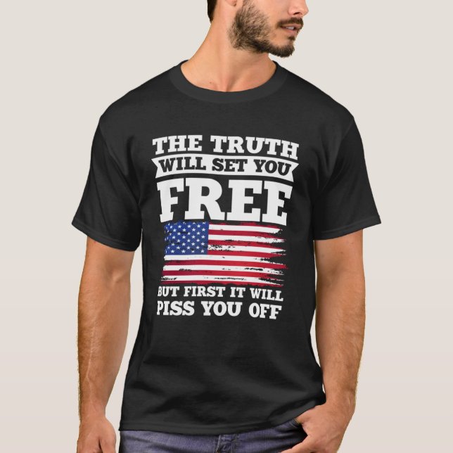 America Patriotic  The Truth Will Set You Free  1 T-Shirt (Front)