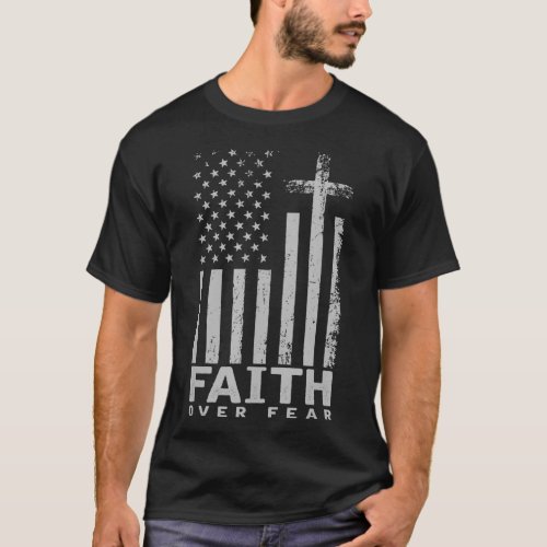 America Pride US Flag Faith Over Fear Prayer  T_Shirt