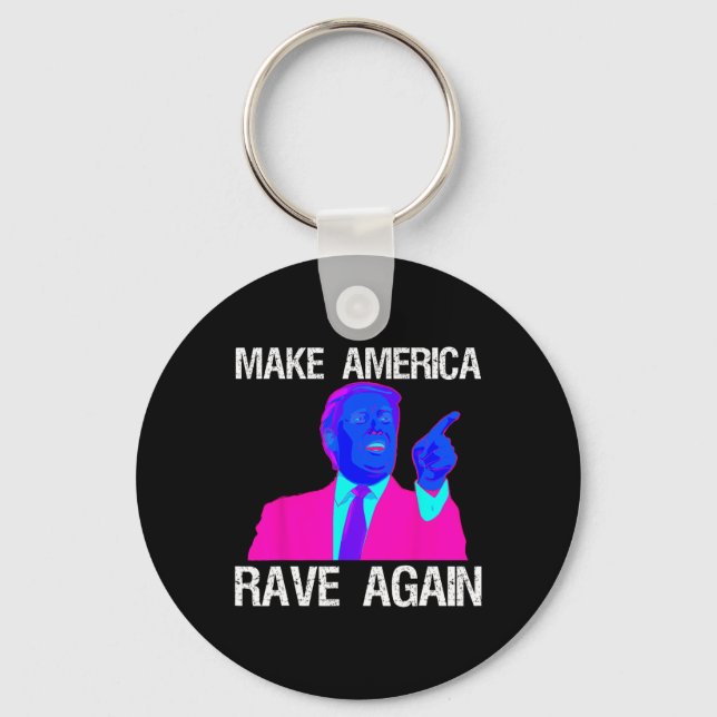 America Rave Again Funny Edm Trump  Keychain (Front)