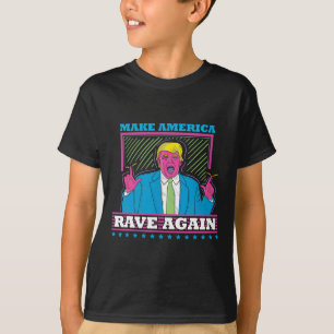 America Rave Again Funny Trump Edm Shirt1 T-Shirt