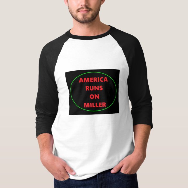 AMERICA RUNS ON MILLER SLEEVE T SHIRT (Front)