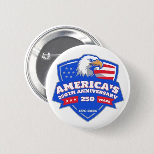 America’s 250th Anniversary Patriotic Eagle Badge Button America’s 250th Anniversary Patriotic Eagle Badge Button