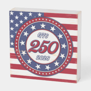America’s 250th Birthday With USA Flag Wooden Box Sign