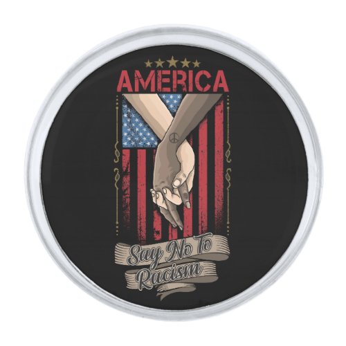 america say no to racism campaign silver finish lapel pin