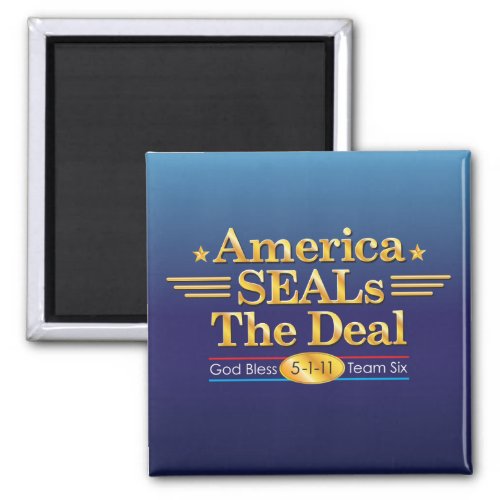 America SEALs The Deal_God Bless Team Six Magnet