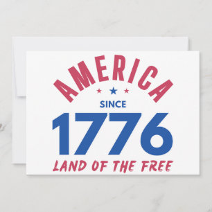 AMERICA SINCE 1776 LAND OF THE FREE  INVITATION