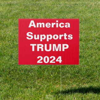 America Supports TRUMP 2024 Yard Sign
