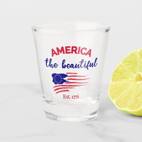 America the Beautiful Patriotic Flag Celebration  Shot Glass