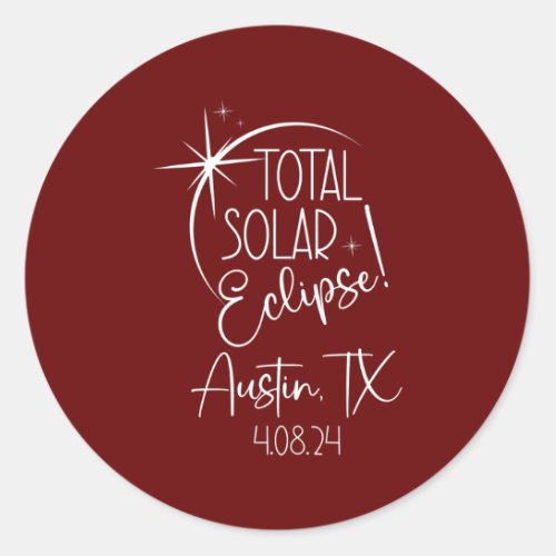 America Totality Austin TX Total Solar Eclipse Classic Round Sticker