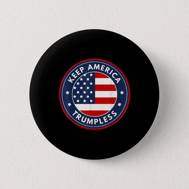 America Trumpless Funny Anti Trump 2024 Pro Democr Button (Front)