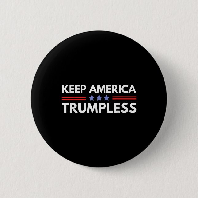 America Trumpless Funny Anti Trump 2024 Pro Democr Button (Front)
