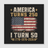 America Turns 250 I Turn 50 (Front)