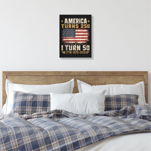 America Turns 250 I Turn 50 Canvas Print