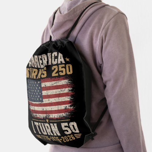 America Turns 250 I Turn 50 Drawstring Bag