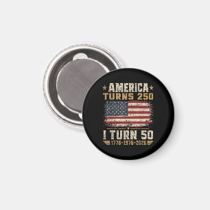 America Turns 250 I Turn 50 Magnet