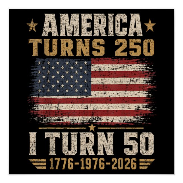 America Turns 250 I Turn 50 Poster (Front)