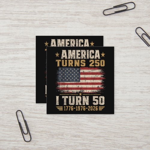 America Turns 250 I Turn 50 Square Business Card