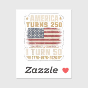 America Turns 250 I Turn 50 Sticker