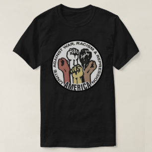 America Unite Against War, Racism T-Shirt