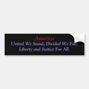 America, United We Stand, Divided We Fall.Liber... Bumper Sticker