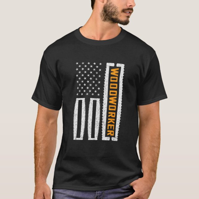 America USA Wood Working Carpenter Woodworking Woo T-Shirt (Front)