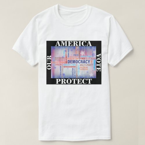 AMERICA VOTE PROTECT OUR DEMOCRACY T_Shirt