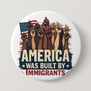 America Was Built by Immigrants Trump Democrats Button