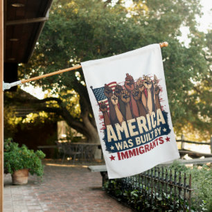 America Was Built by Immigrants Trump Democrats House Flag