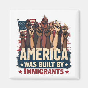 America Was Built by Immigrants Trump Democrats Magnet