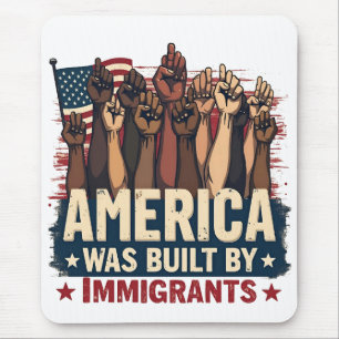 America Was Built by Immigrants Trump Democrats Mouse Pad
