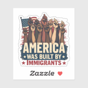America Was Built by Immigrants Trump Democrats Sticker