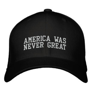 AMERICA WAS NEVER GREAT EMBROIDERED BASEBALL HAT
